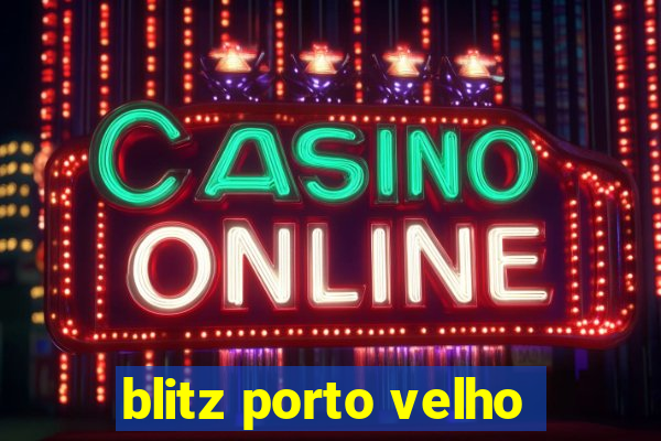 blitz porto velho