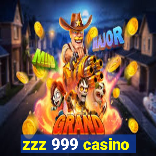 zzz 999 casino