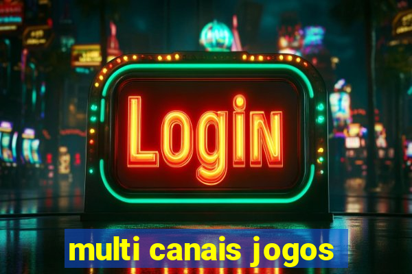 multi canais jogos