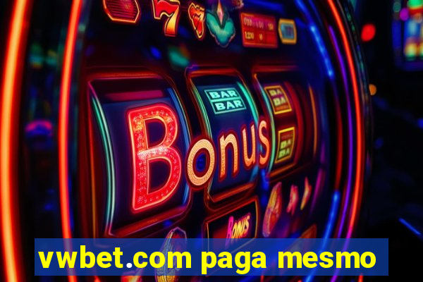 vwbet.com paga mesmo