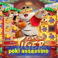 poki assassino