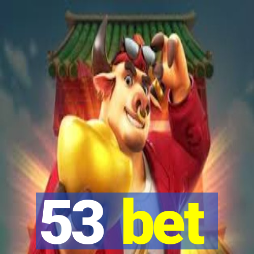 53 bet