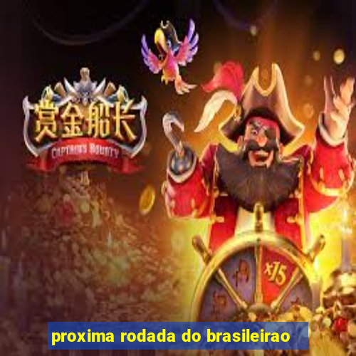 proxima rodada do brasileirao