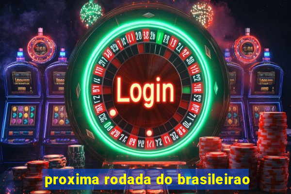 proxima rodada do brasileirao