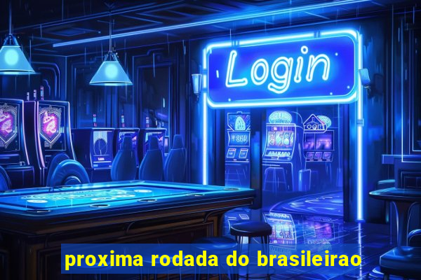 proxima rodada do brasileirao