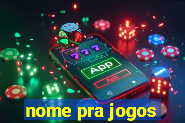 nome pra jogos