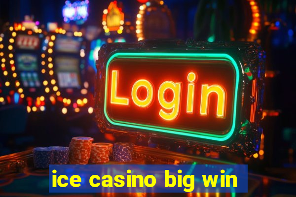 ice casino big win