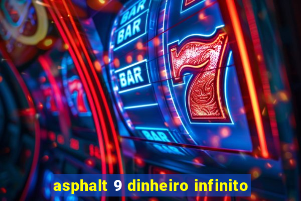 asphalt 9 dinheiro infinito