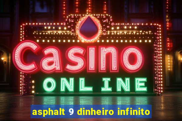 asphalt 9 dinheiro infinito