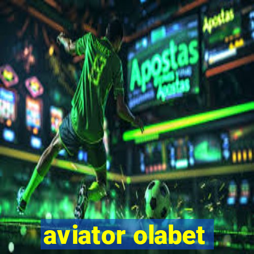 aviator olabet