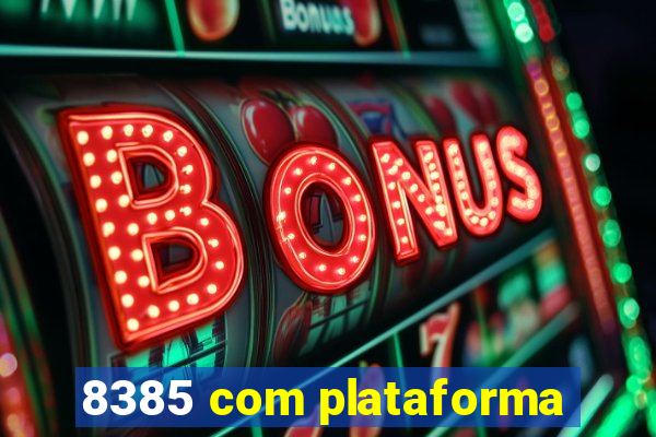 8385 com plataforma