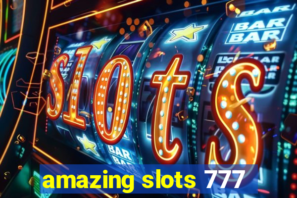 amazing slots 777