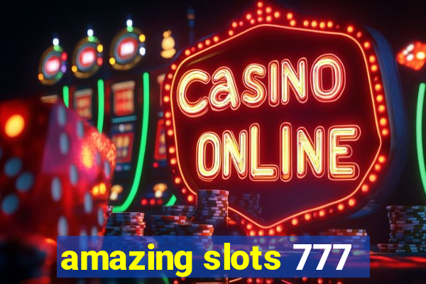 amazing slots 777