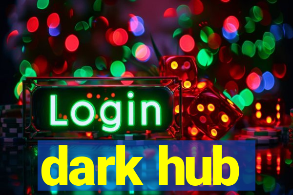 dark hub