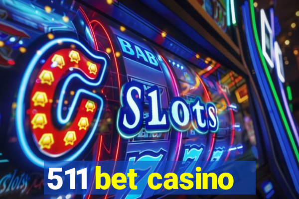 511 bet casino