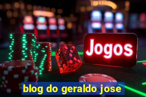 blog do geraldo jose