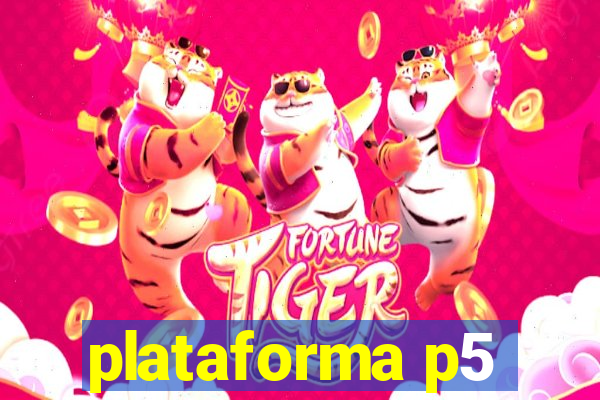 plataforma p5