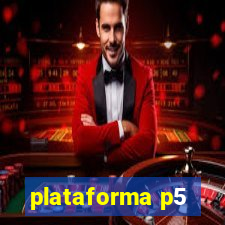 plataforma p5