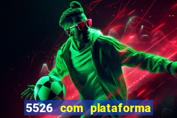 5526 com plataforma de jogos