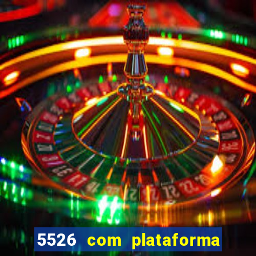 5526 com plataforma de jogos