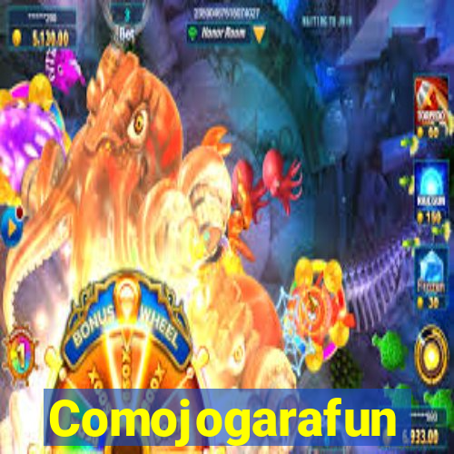 Comojogarafun