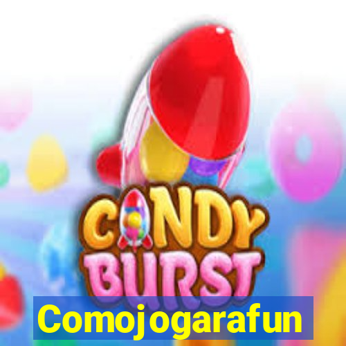 Comojogarafun