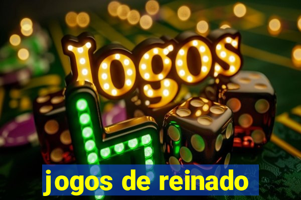 jogos de reinado