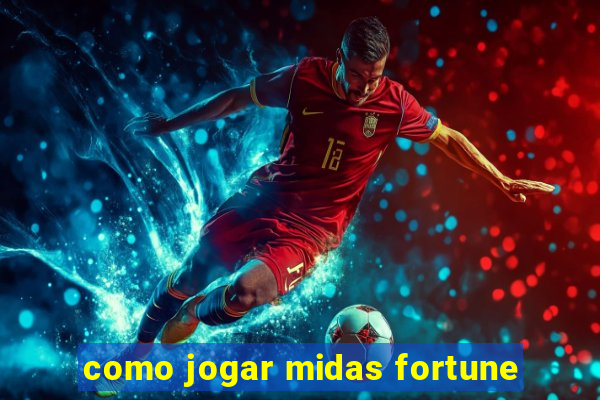 como jogar midas fortune