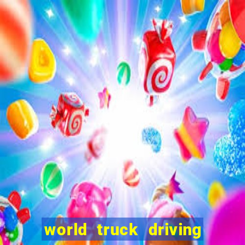 world truck driving simulator dinheiro infinito tudo desbloqueado 2024