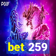 bet 259