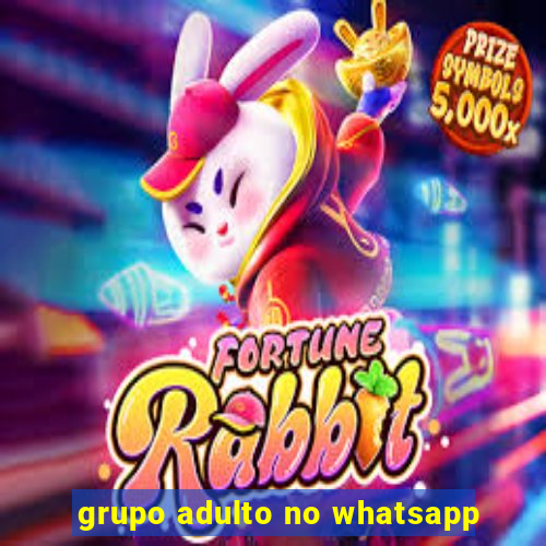 grupo adulto no whatsapp