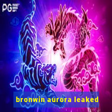 bronwin aurora leaked