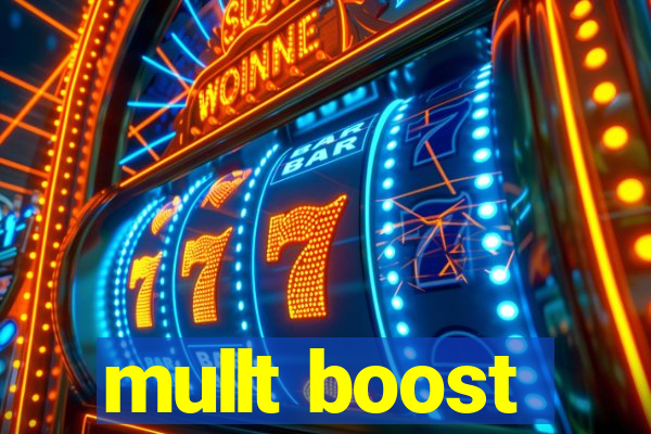 mullt boost