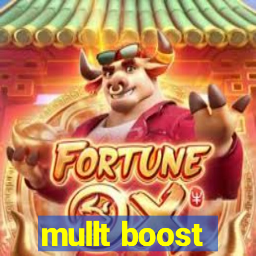 mullt boost