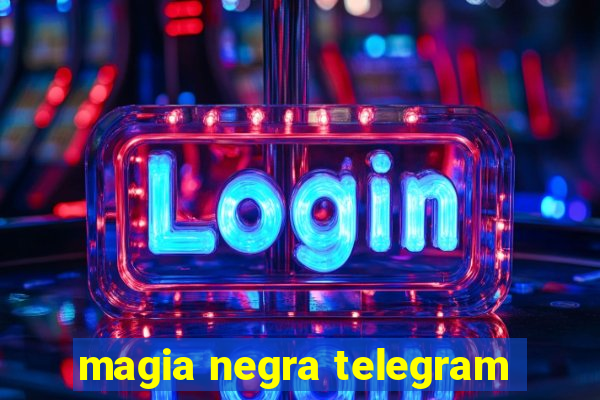 magia negra telegram