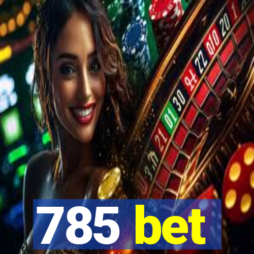 785 bet