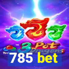 785 bet