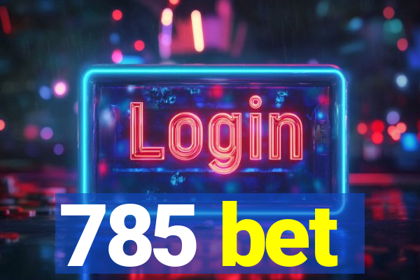 785 bet