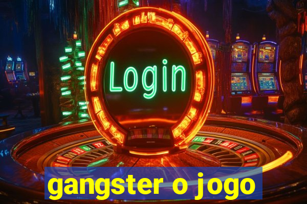 gangster o jogo