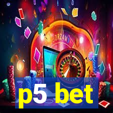 p5 bet