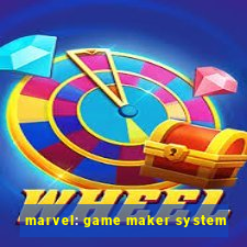 marvel: game maker system