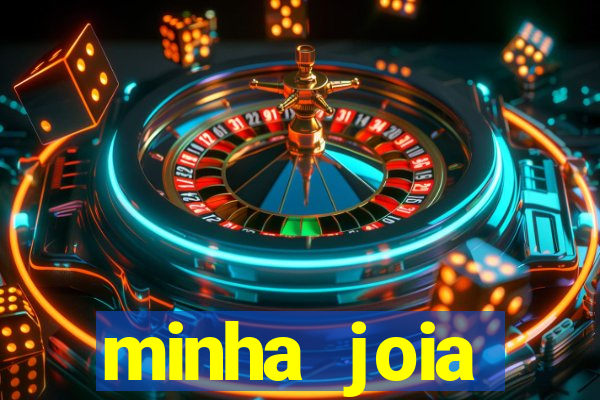 minha joia significado minha joia giria