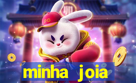 minha joia significado minha joia giria