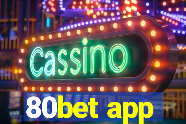 80bet app