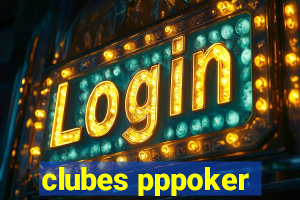 clubes pppoker