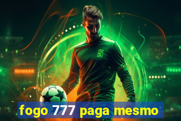 fogo 777 paga mesmo