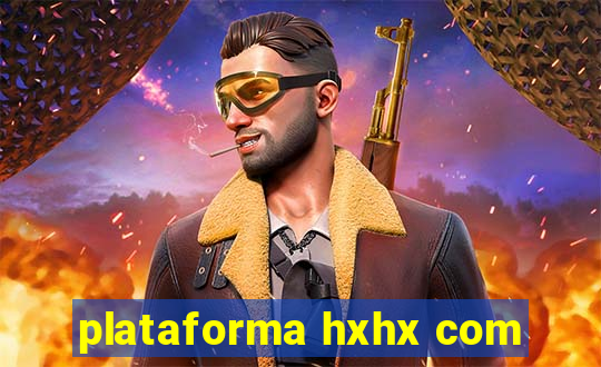 plataforma hxhx com