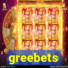 greebets