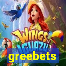 greebets