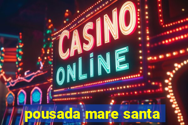 pousada mare santa